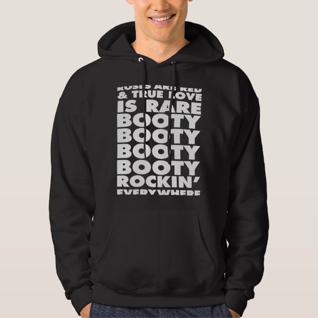 Roses Are Red True Love Is Rare Booty Rocking Ever Hoodie (Framsida)