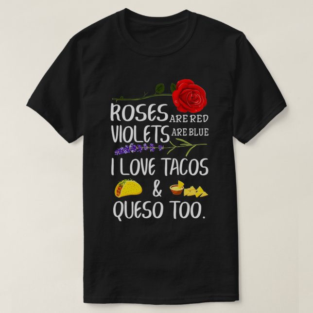 Roses Are Red Violets Are Blue I Love Tacos And Qu T Shirt (Design framsida)