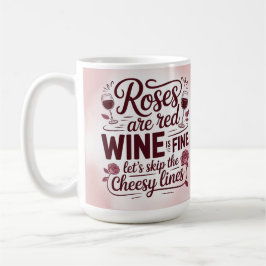 Roses are red wine is fine let's skip the cheesy  kaffemugg