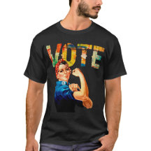 Rosie of the Riveter Policy Vote Shirts