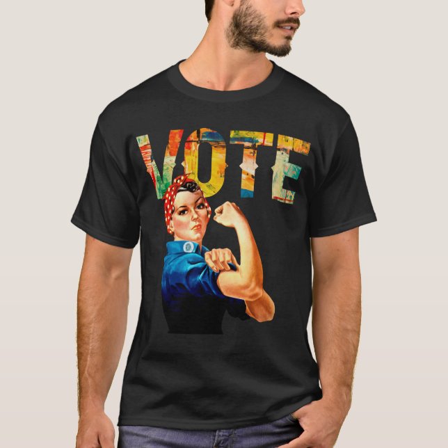 Rosie of the Riveter Policy Vote Shirts T Shirt (Framsida)