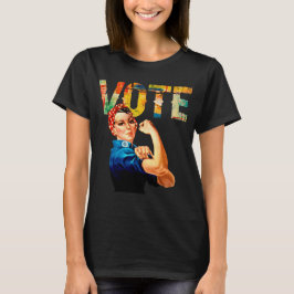 Rosie of the Riveter Policy Vote Shirts T Shirt