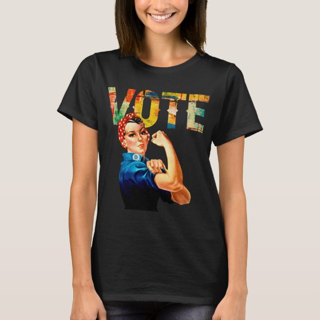 Rosie of the Riveter Policy Vote Shirts T Shirt (Framsida)