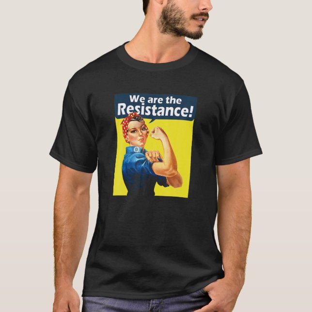 Rosie the Riveter vi är motståndsrörelsen T Shirt (Framsida)