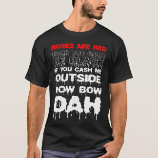 Rosor är röda om du Pengarar mig utanför hur ihåli T Shirt