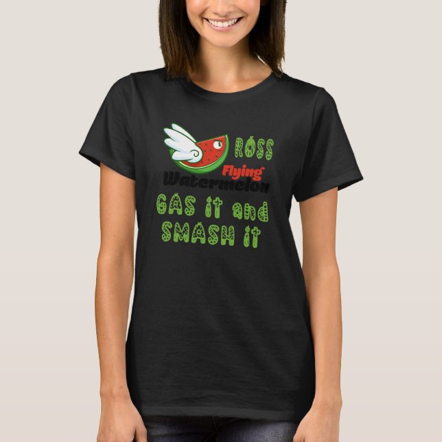 ROSS FLYING WATERMELON GAS IT AND SMASH IT T SHIRT (Framsida)