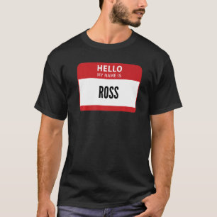 Ross Namn bricka Hej Min Namn är Ross T Shirt