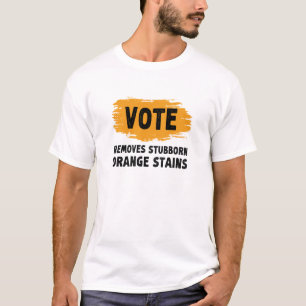 Rösta bort den envisa Orangen Stains Gift T Shirt