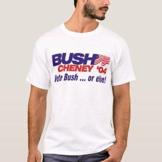 Rösta Bush… eller annars! T Shirt