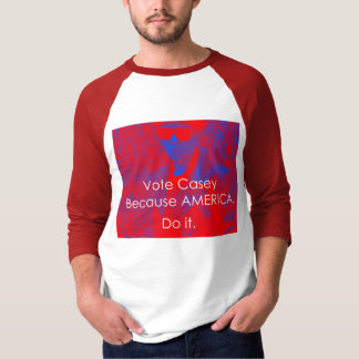 Rösta Casey, därför att Amerika gör det T-shirt