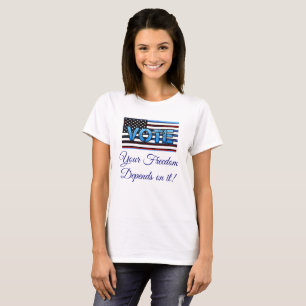 Rösta, er frihet är beroende av det politiska skep tee shirt