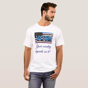 Rösta, ert land är beroende av det politiska skift t-shirt