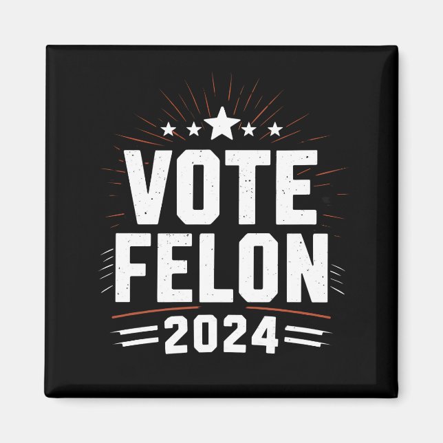 Rösta Felon Trump 2024 Roligt Val Rösta  Magnet (Framsidan)