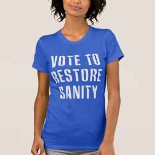 Rösta för att återställa vett och vilja t-shirt