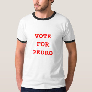 RÖSTA FÖR den PEDRO T-tröja Tee Shirt