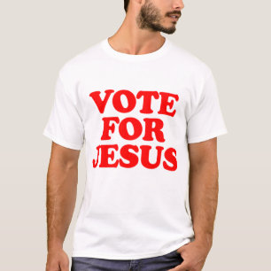 Rösta för Jesus roliga kristna T Shirt
