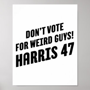 Rösta för Konstig killar! Harris 47 1 Poster