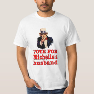 Rösta för Michelles make. AmerikanPolitics. Tee Shirt