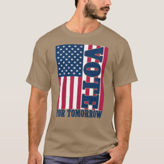 Rösta För Morgondagens Amerikanska Flagg Konst Val T Shirt