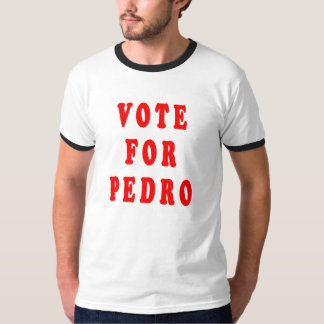 Rösta för Pedro Tee Shirt