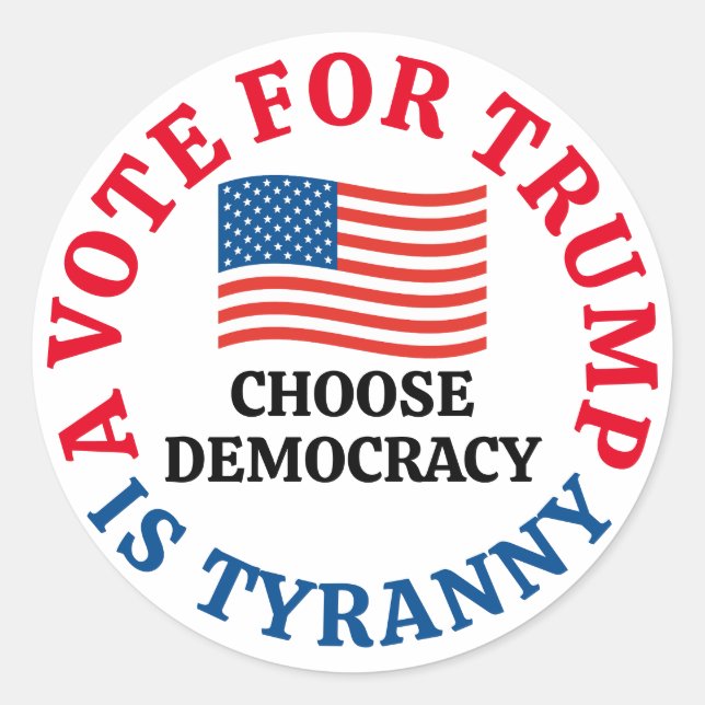 Rösta för trumman är Tyranny Välj demokrati Runt Klistermärke (Framsida)