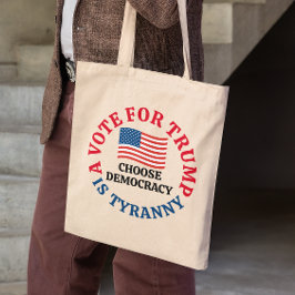 Rösta för trumman är Tyranny Välj demokrati Tygkasse