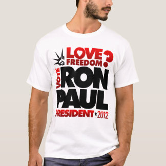 RÖSTA frihet för kärlek för RON PAUL PRESIDENT T-shirt