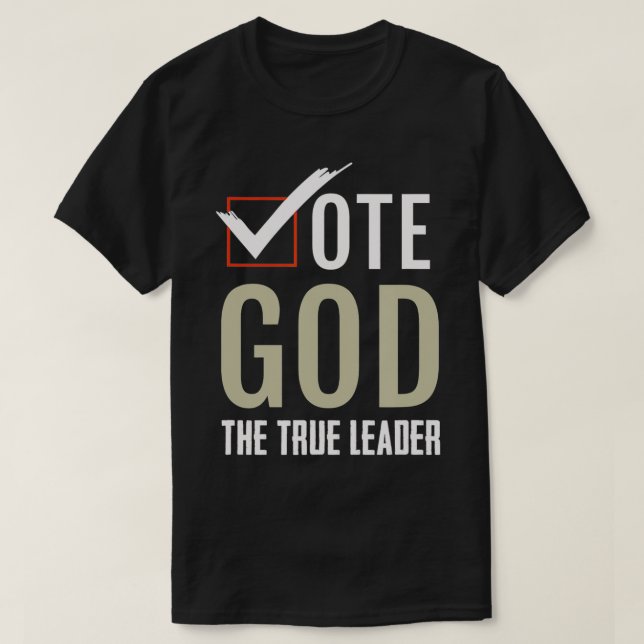 Rösta Gud Religiösa T Shirt (Design framsida)