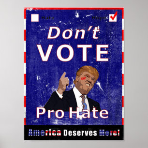 Rösta inte den Pro hatkampanjaffischen Poster
