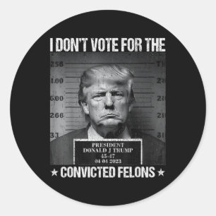 Rösta inte för dömda felons antitrump 4 runt klistermärke