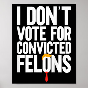 Rösta inte för dömda felons antitrump (på Bac Poster