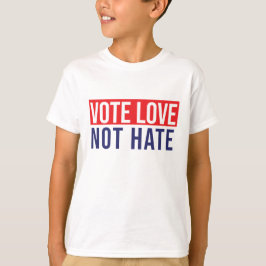 Rösta kärlek, inte hat T-Shirt