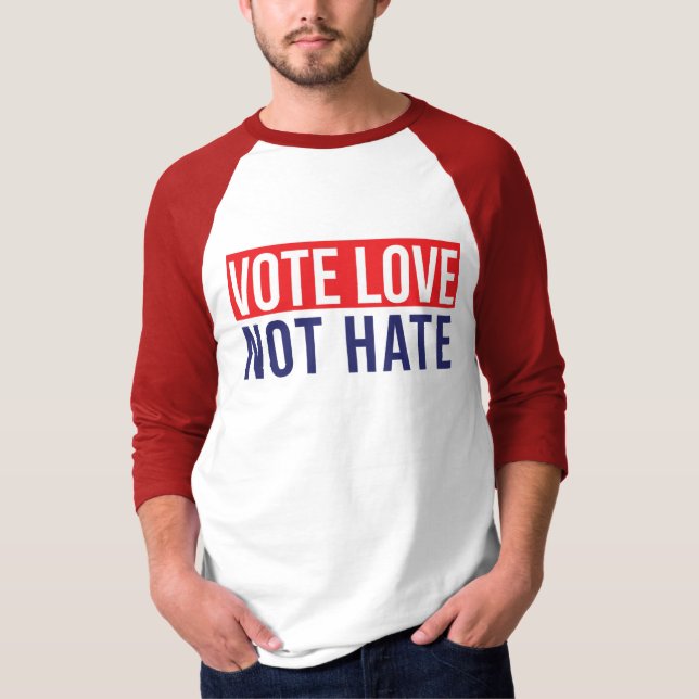 Rösta kärlek, inte hat T-Shirt (Framsida)
