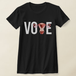 Rösta med ditt Uterus T Shirt