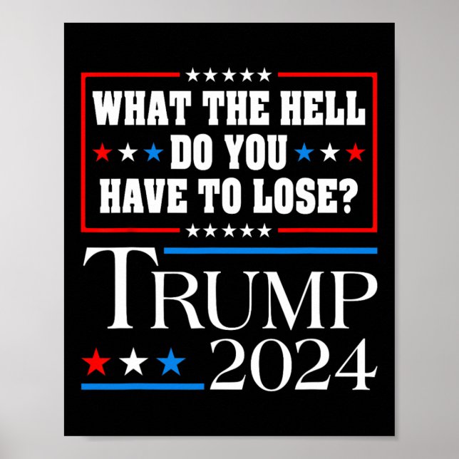 Rösta på Donald Trump Vad Fan Har Du Att Poster (Framsidan)