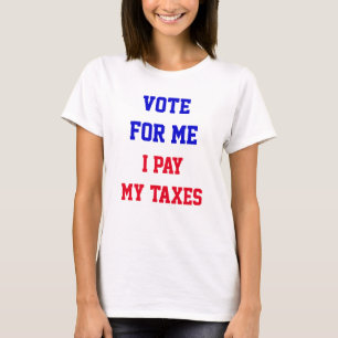 Rösta På Mig Jag Betalar Mina Skatter Rolig Politi T Shirt