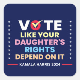 Rösta på samma sätt som din dotters Höger är beroe Fyrkantigt Klistermärke