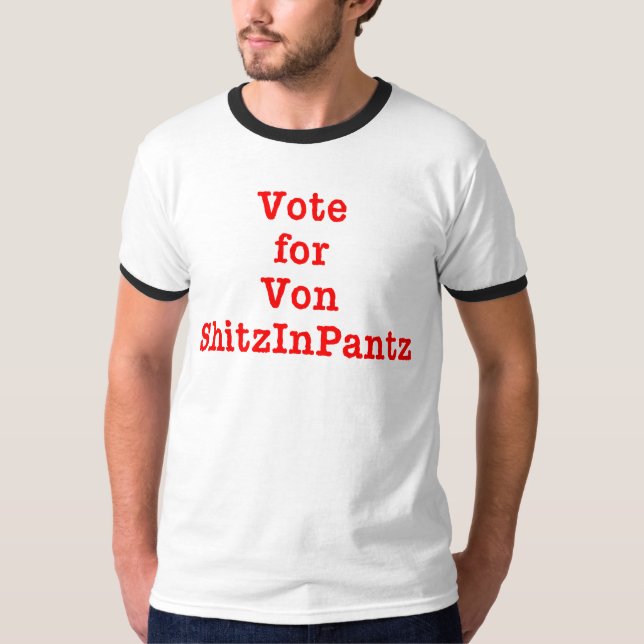 Rösta på Von Shitzinpantz T Shirt (Framsida)
