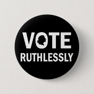 RÖSTA RUTHLESSLY Ruth Bader Ginsburg Knapp