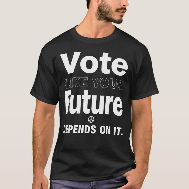 Rösta som din framtid beror på den t shirt (Framsida)