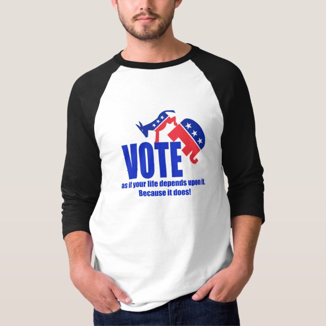 Rösta som om ditt liv är beroende av det t shirt (Framsida)