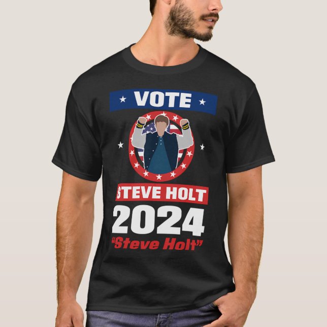 Rösta Steve Holt 2024 T Shirt (Framsida)