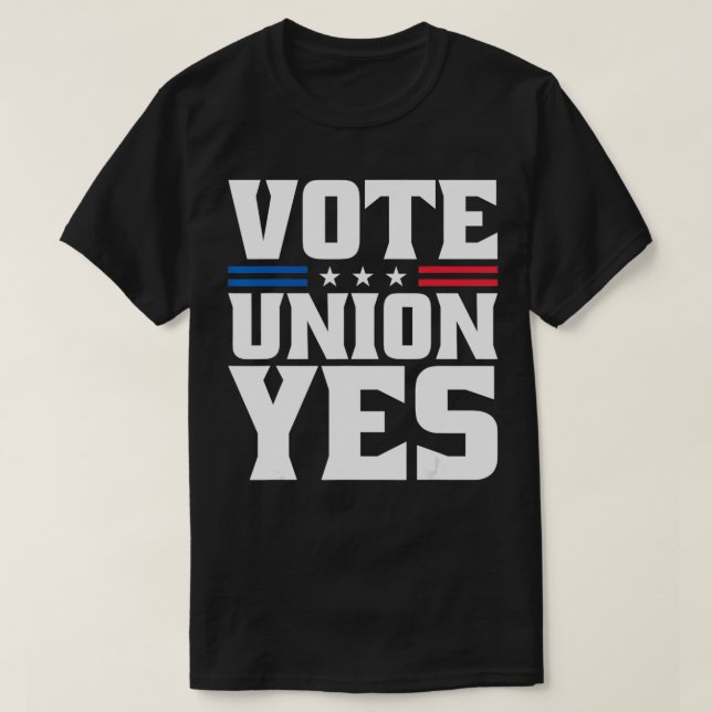 Rösta unionen Ja, en stark union för arbetarvänlig T Shirt (Design framsida)