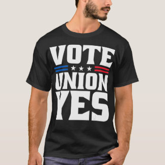 Rösta unionen Ja, en stark union för arbetarvänlig T Shirt