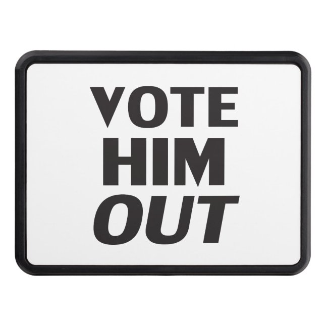 Rösta ut honom i vit svart modern fetstil dragkroksskydd (Framsidan)