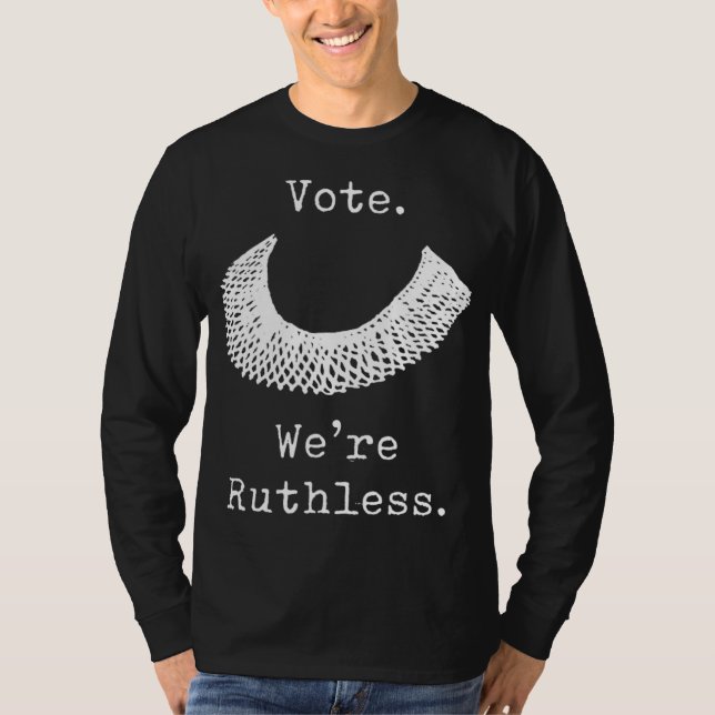 Rösta, vi är hänsynslösa kvinnors Höger, feministe T Shirt (Framsida)