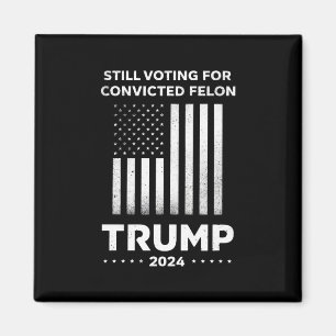 Röstar fortfarande på den dömde brottslingen Trump Magnet