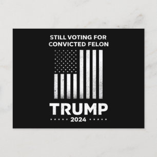 Röstar fortfarande på den dömde brottslingen Trump Vykort