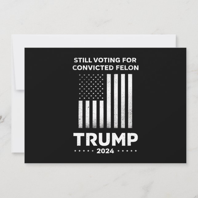 Röstar Fortsatt på Dömd Felon Trump 2024  Inbjudningar (Framsida)
