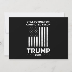 Röstar Fortsatt på Dömd Felon Trump 2024 Inbjudningar